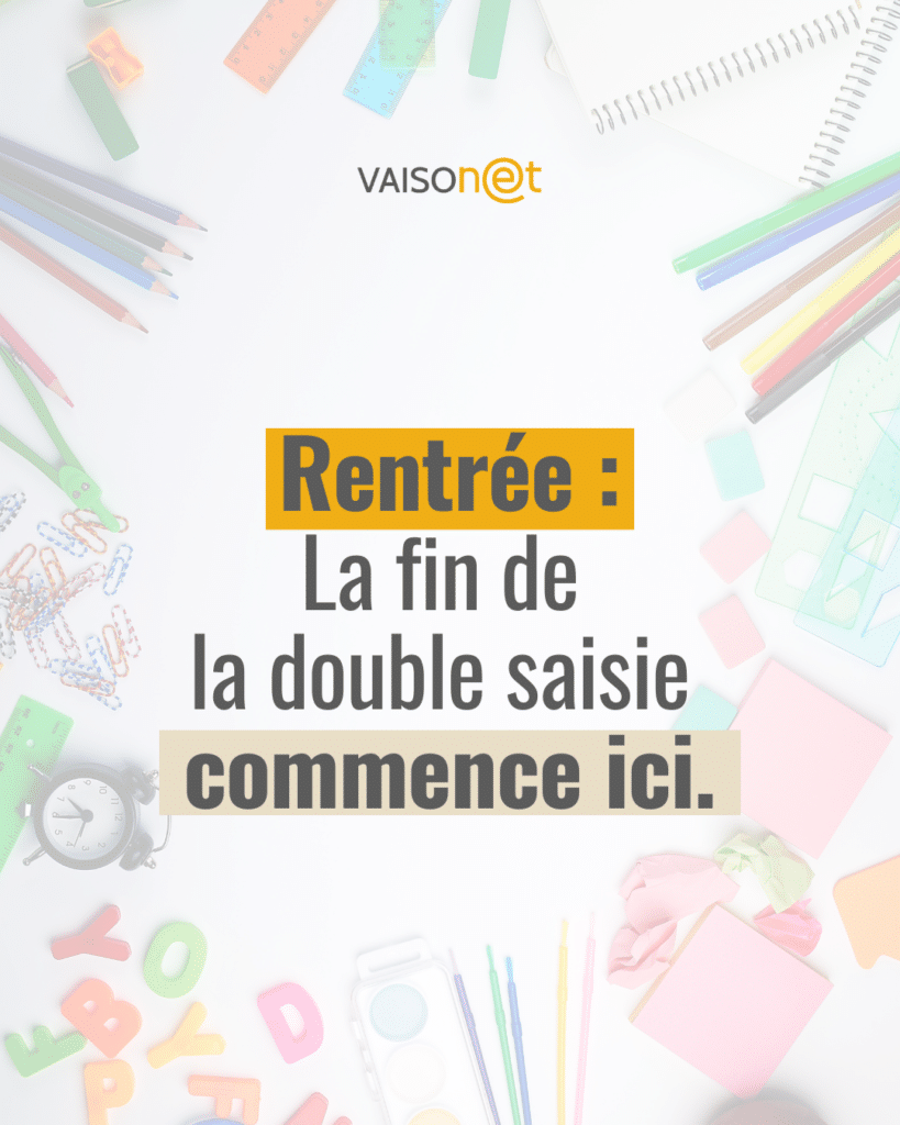 Visuel Vaisonet avec fournitures de rentrée et le texte « Rentrée : La fin de la double saisie commence ici ».